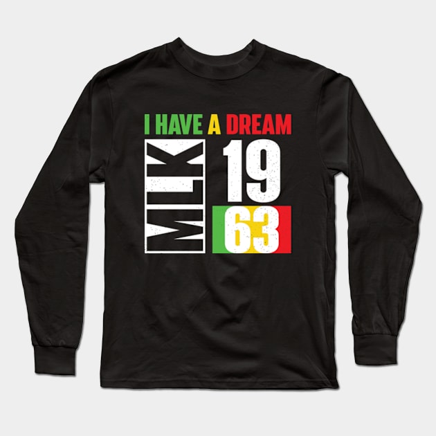 Martin Luther King Day I Have a Dream MLK Day Black History Long Sleeve T-Shirt by RiseInspired